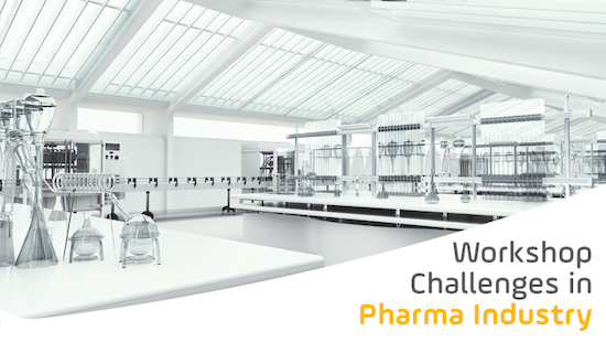 Workshop Challenges in Pharma Industry