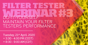 Webinar5: EXPERTS - DO-IT-YOURSELF: MAINTAIN YOUR FILTER TESTERS PERFORMANCE